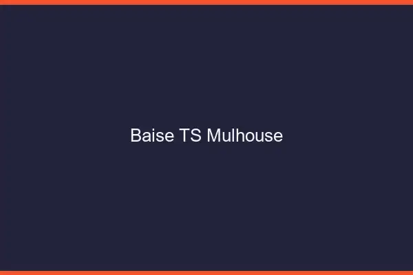 Baise TS Mulhouse