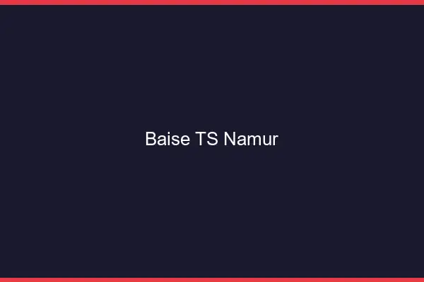 Baise TS Namur
