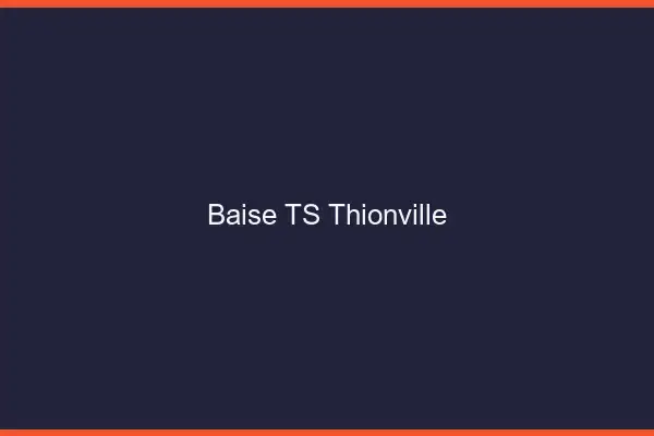 Baise TS Thionville