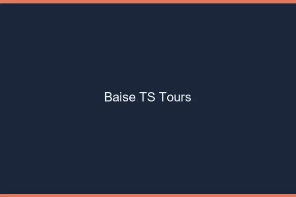 Baise TS Tours