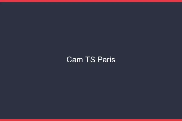 Cam TS Paris