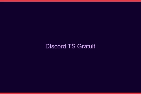 Discord TS gratuit