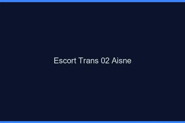 Escort trans 02 aisne