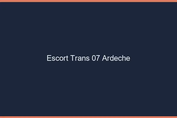 Escort trans 07 ardèche