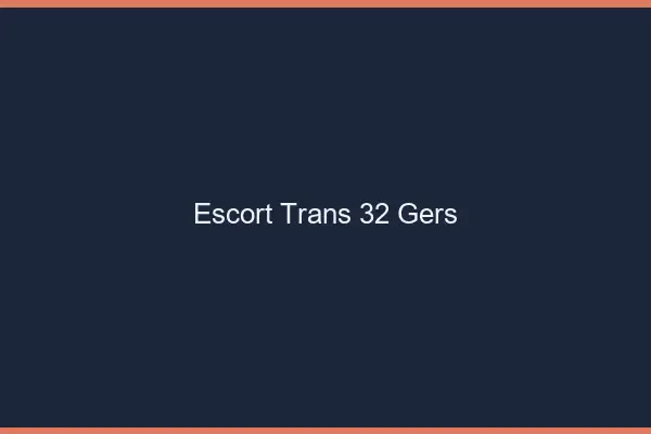Escort trans 32 gers