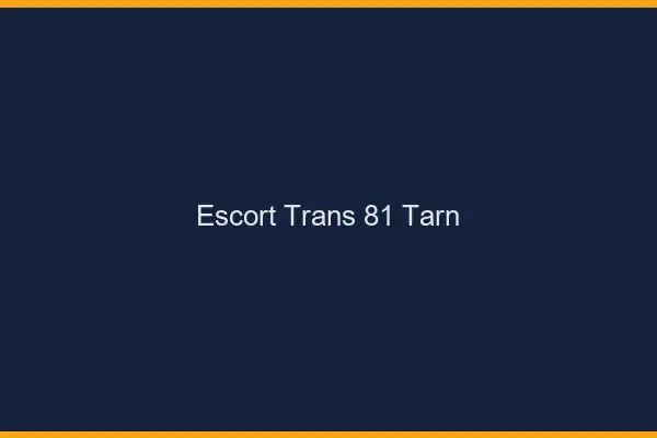 Escort trans 81 tarn
