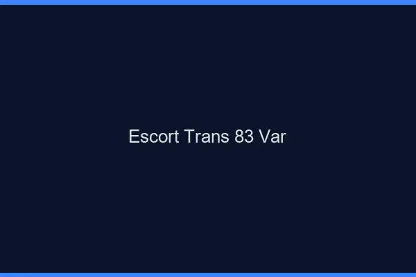 Escort trans 83 var