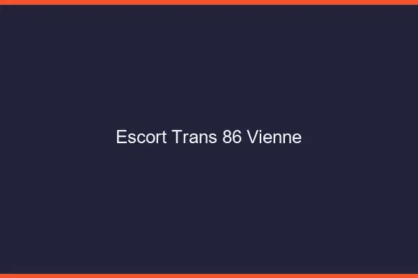 Escort trans 86 vienne