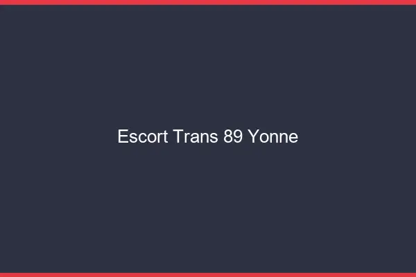 Escort trans 89 yonne