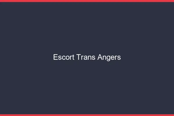 Escort trans Angers