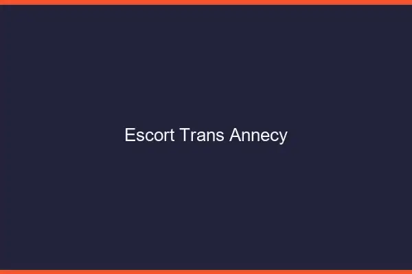 Escort trans Annecy
