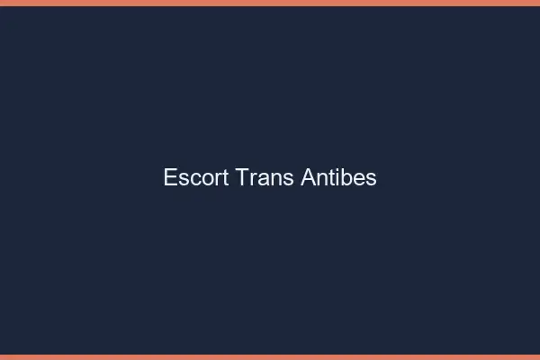 Escort trans Antibes