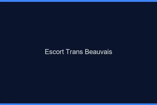 Escort trans Beauvais