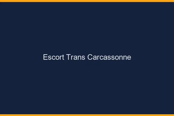Escort trans Carcassonne