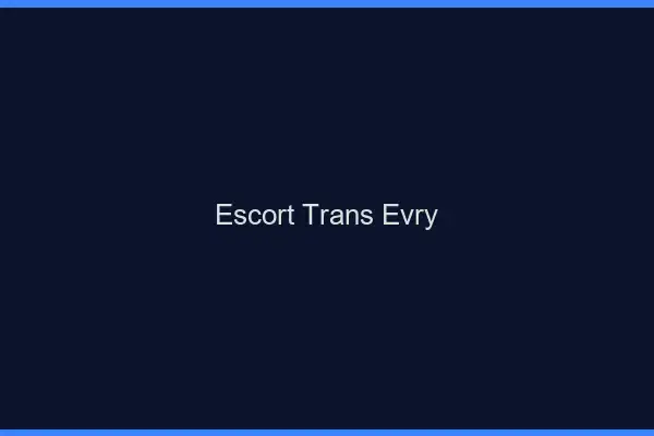 Escort trans Évry