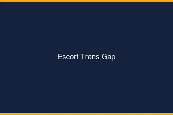 Escort trans Gap