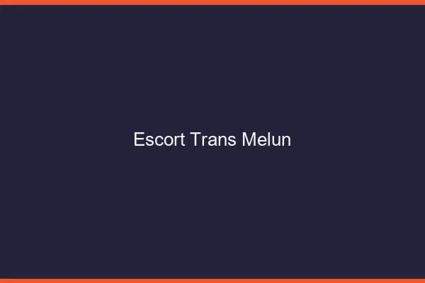 Escort trans Melun