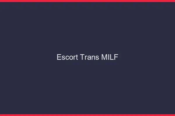 Escort trans MILF