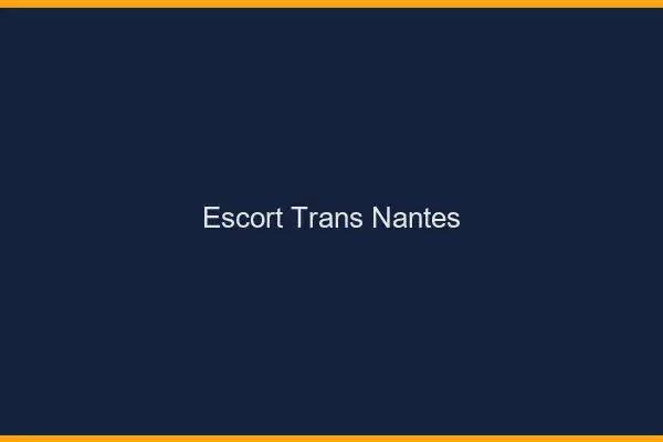 Escort trans Nantes
