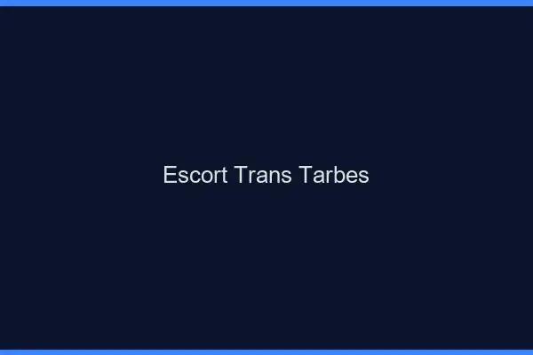 Escort trans Tarbes