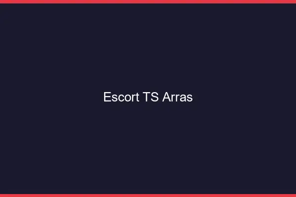 Escort TS Arras