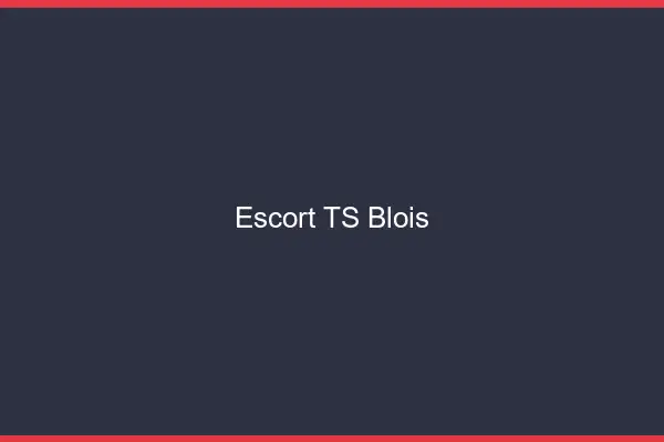 Escort TS Blois