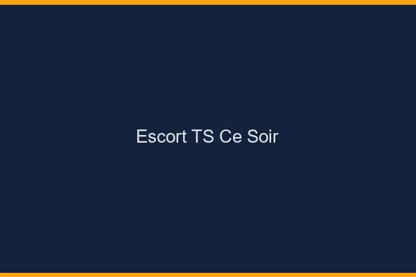Escort TS ce soir