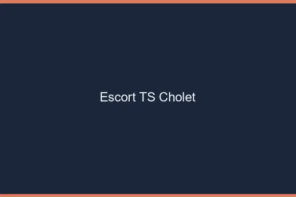 Escort TS Cholet