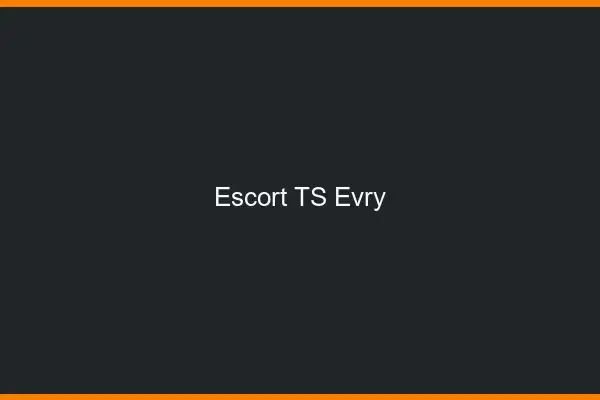 Escort TS Évry