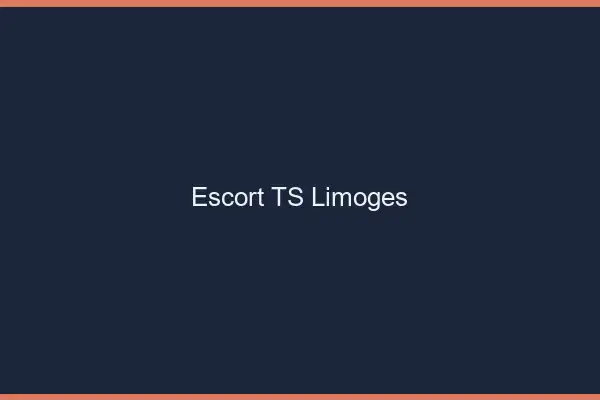 Escort TS Limoges