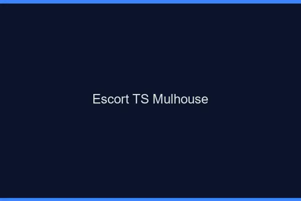 Escort TS Mulhouse