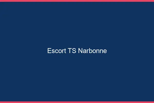 Escort TS Narbonne