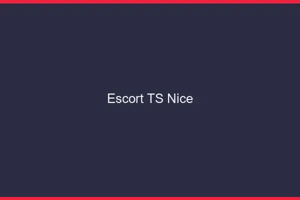 Escort TS Nice