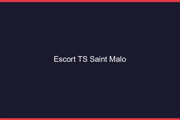 Escort TS Saint-Malo