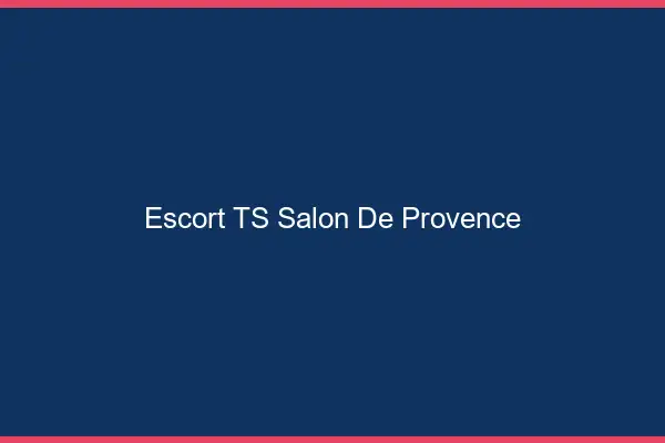 Escort TS Salon-de-Provence