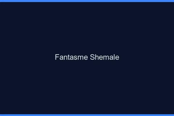 Fantasme shemale