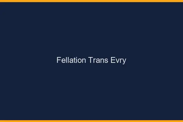 Fellation trans Évry