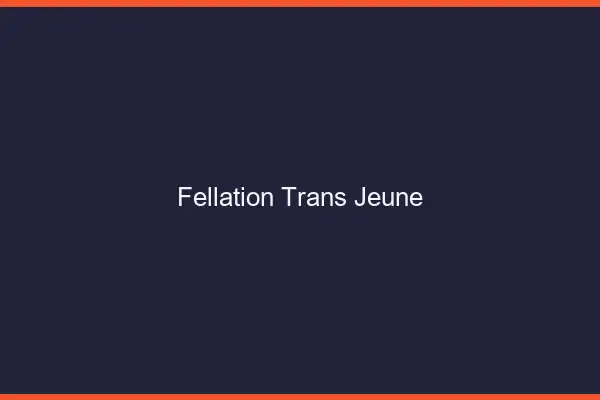 Fellation trans jeune