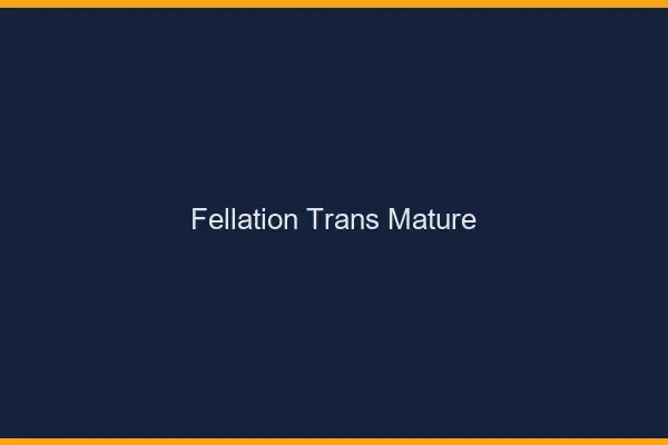 Fellation trans mature