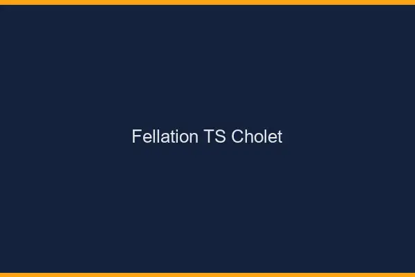 Fellation TS Cholet