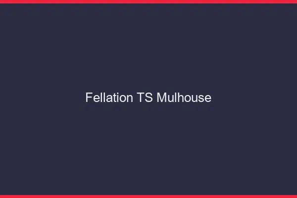 Fellation TS Mulhouse
