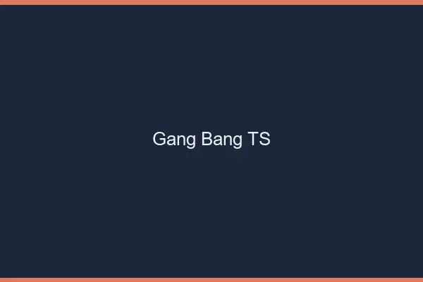 Gang bang TS