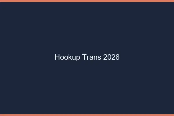 Hookup trans 2026