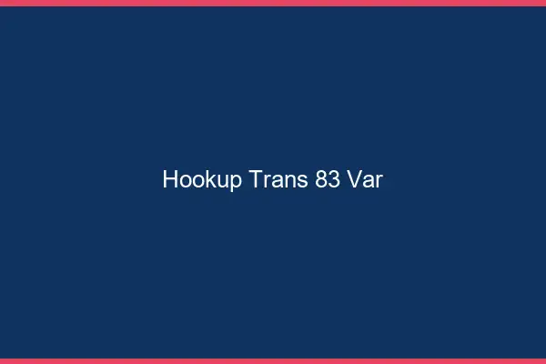 Hookup trans 83 var