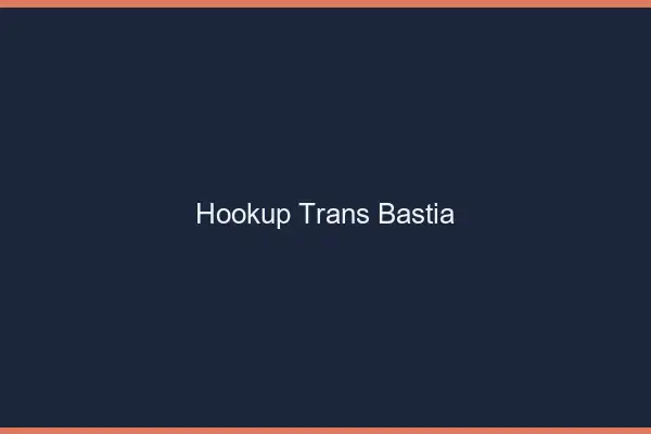 Hookup trans Bastia
