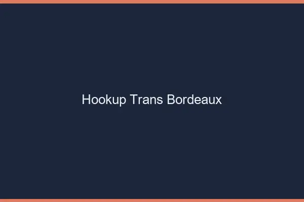 Hookup trans Bordeaux