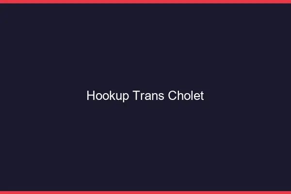 Hookup trans Cholet