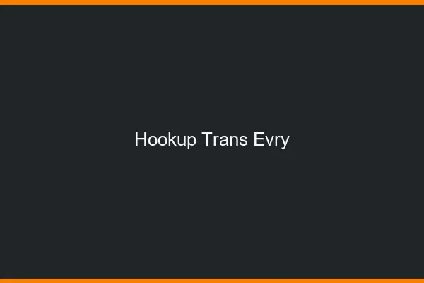 Hookup trans Évry