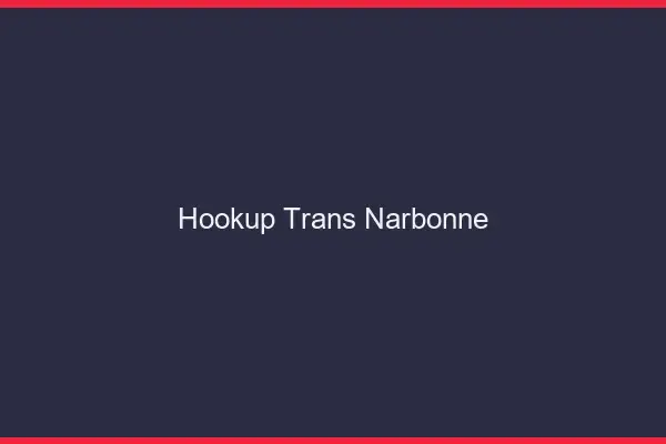 Hookup trans Narbonne