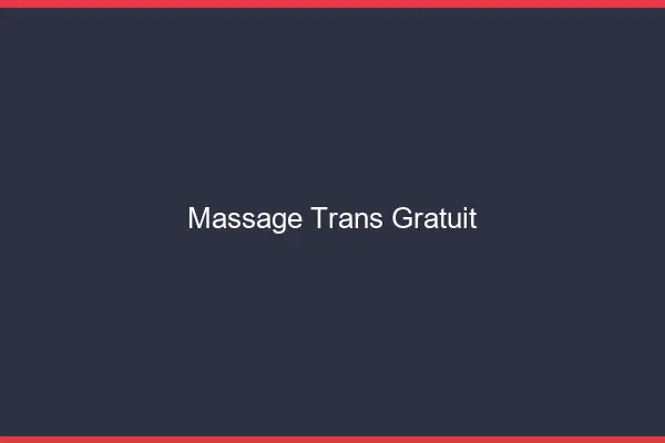 Massage trans gratuit